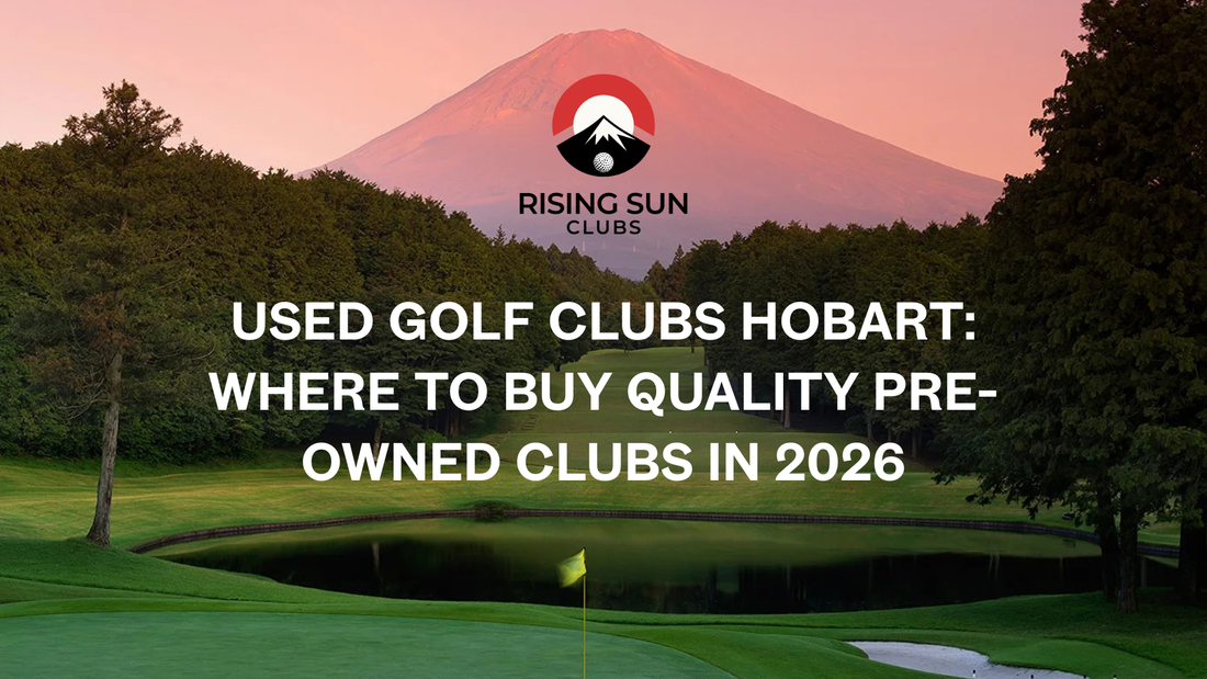 Used Golf Clubs Hobart: Where to Buy Quality Pre-Owned Clubs in 2026